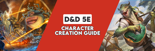 Dungeons and Dragons 5e Character Creation Guide