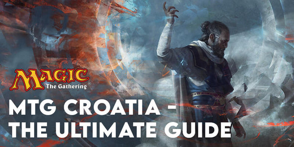 MTG Croatia - Guide: Where and How to Start with This Hobby